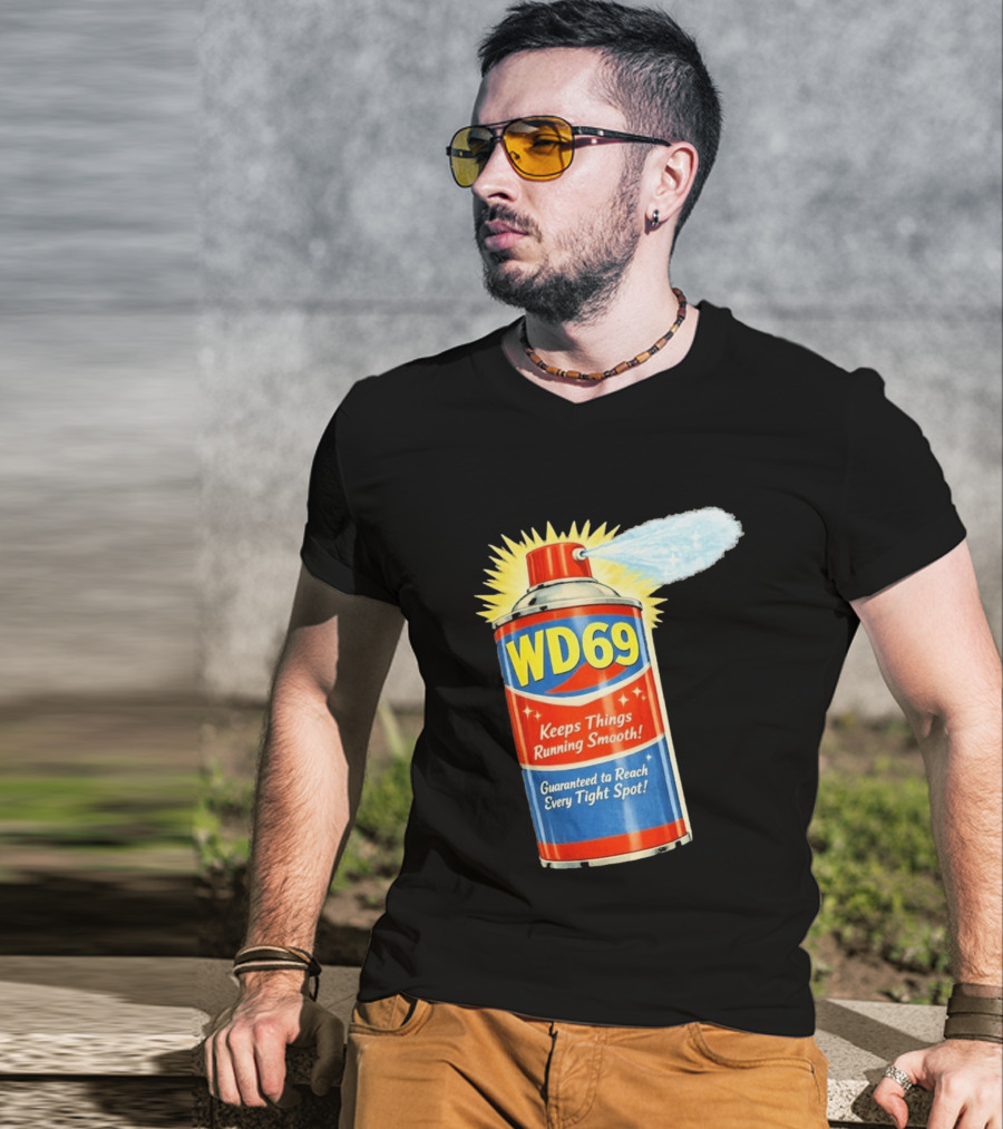 WD69 Keeps Things Running Smooth Guaranteed To Reach Every Tight Spot T-Shirt