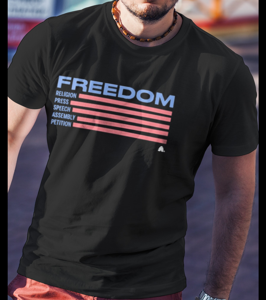 Freedom Religion Press Speech Assembly Petition American Flag T-Shirt