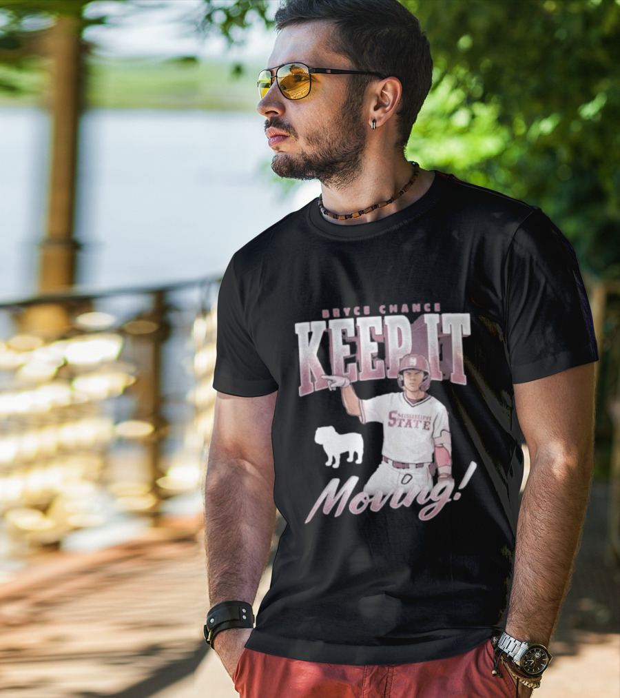 Bryce Chance Mississippi State Keep It Moving Bulldog Baseball T-Shirt