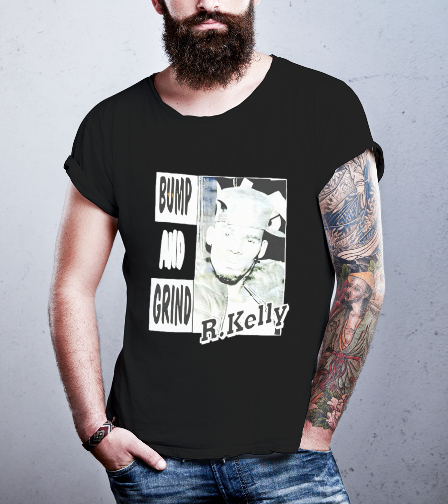 Bump And Grind R Kelly T-Shirt