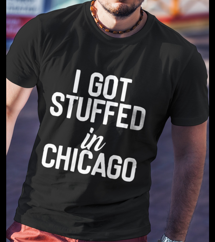I Got Stuffed While Visiting Chicago's Iconic Food Scene T-Shirt