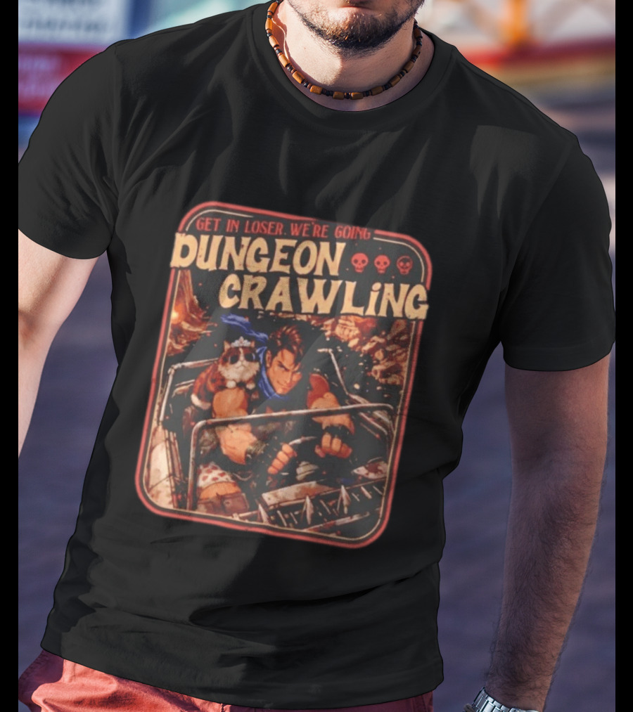Get In Loser We're Going Dungeon Crawling Spiked Car Adventure With Crown Cat And Driver T-Shirt