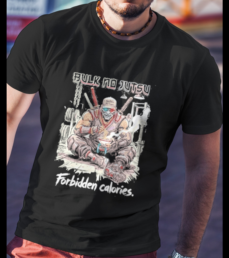 Bulk No Jutsu Forbidden Calories Ninja Eating Ramen T-Shirt