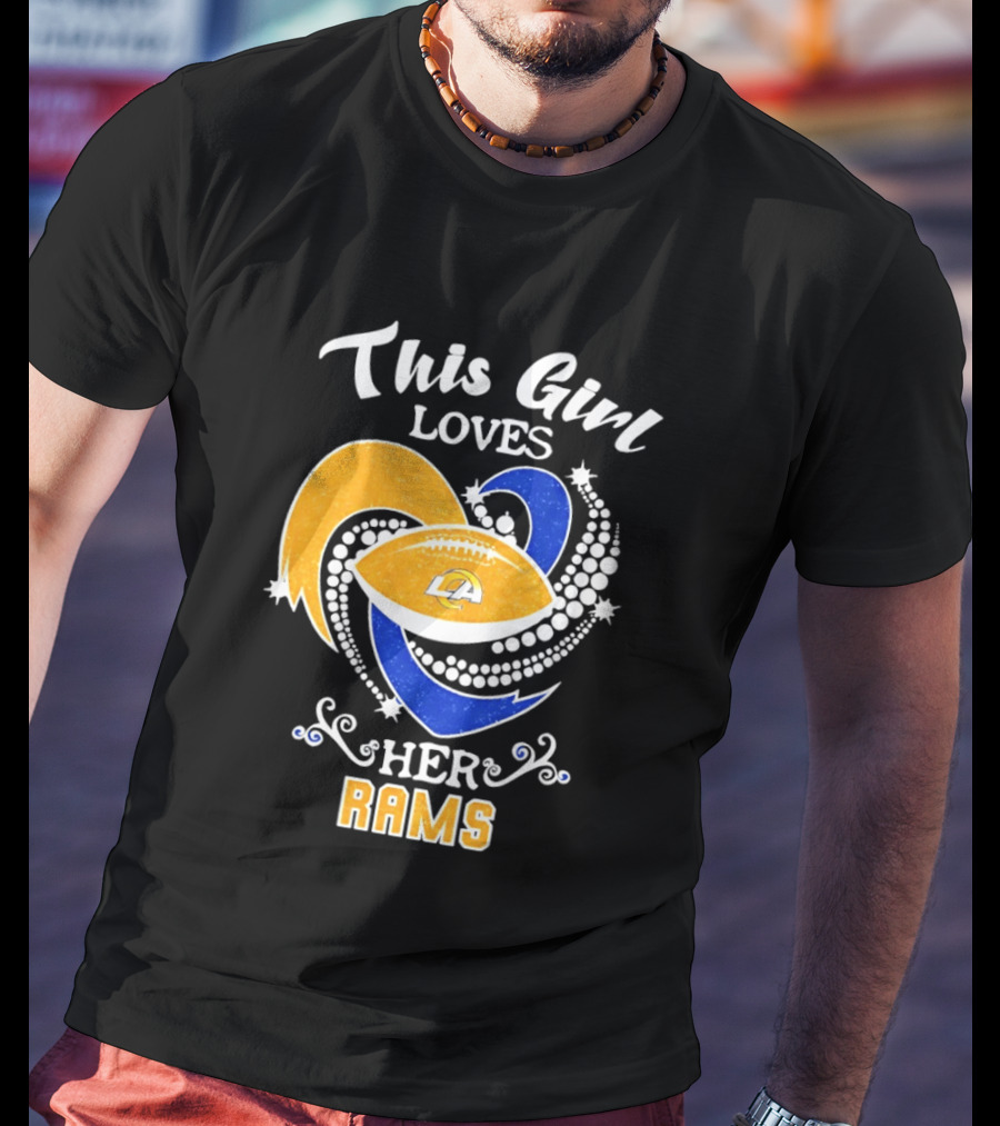 This Girl Loves Her Rams Football Fan Pride Los Angeles T-Shirt