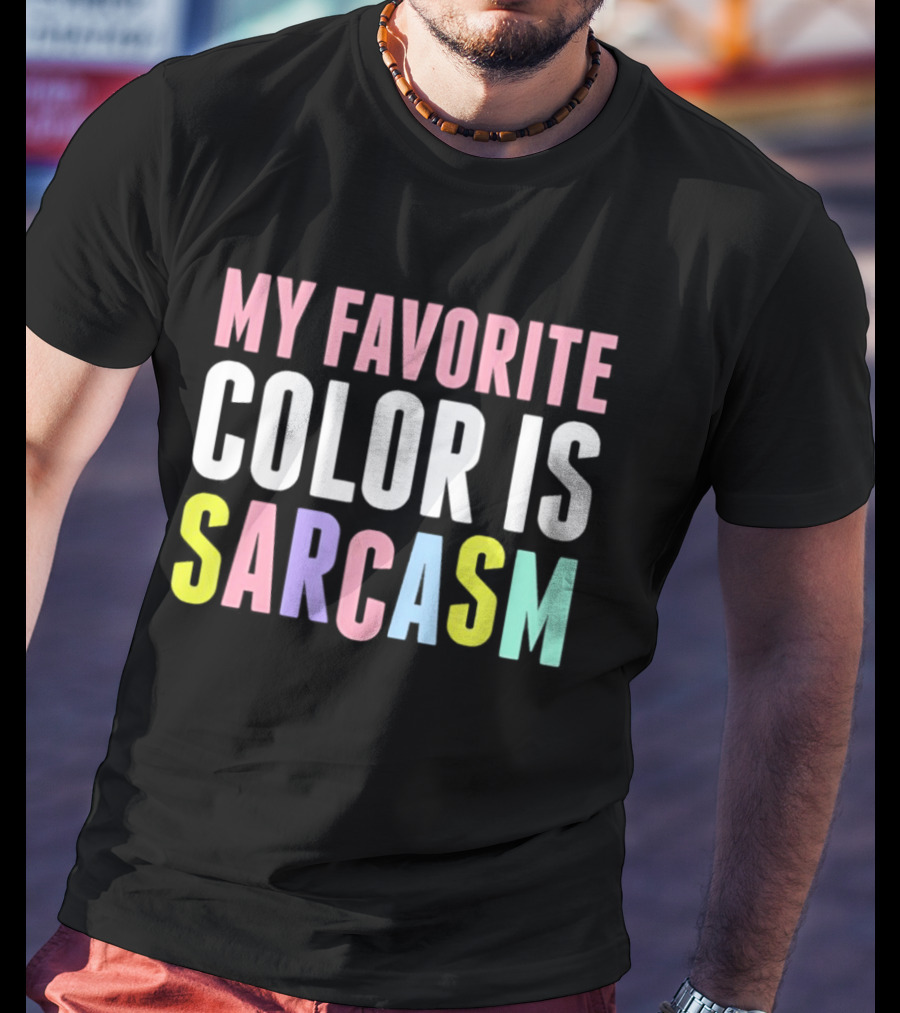 My Favorite Color Is Sarcasm Pastel Rainbow T-Shirt