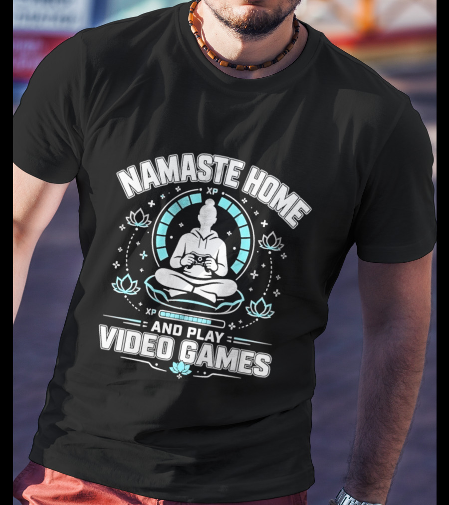 Namaste Home Yoga Meditation And Play Video Games T-Shirt