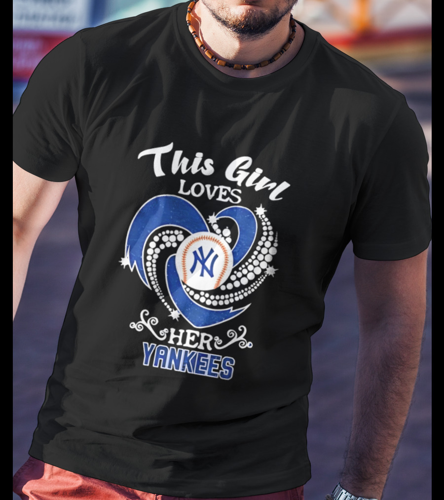This Girl Loves Her New York Yankees T-Shirt