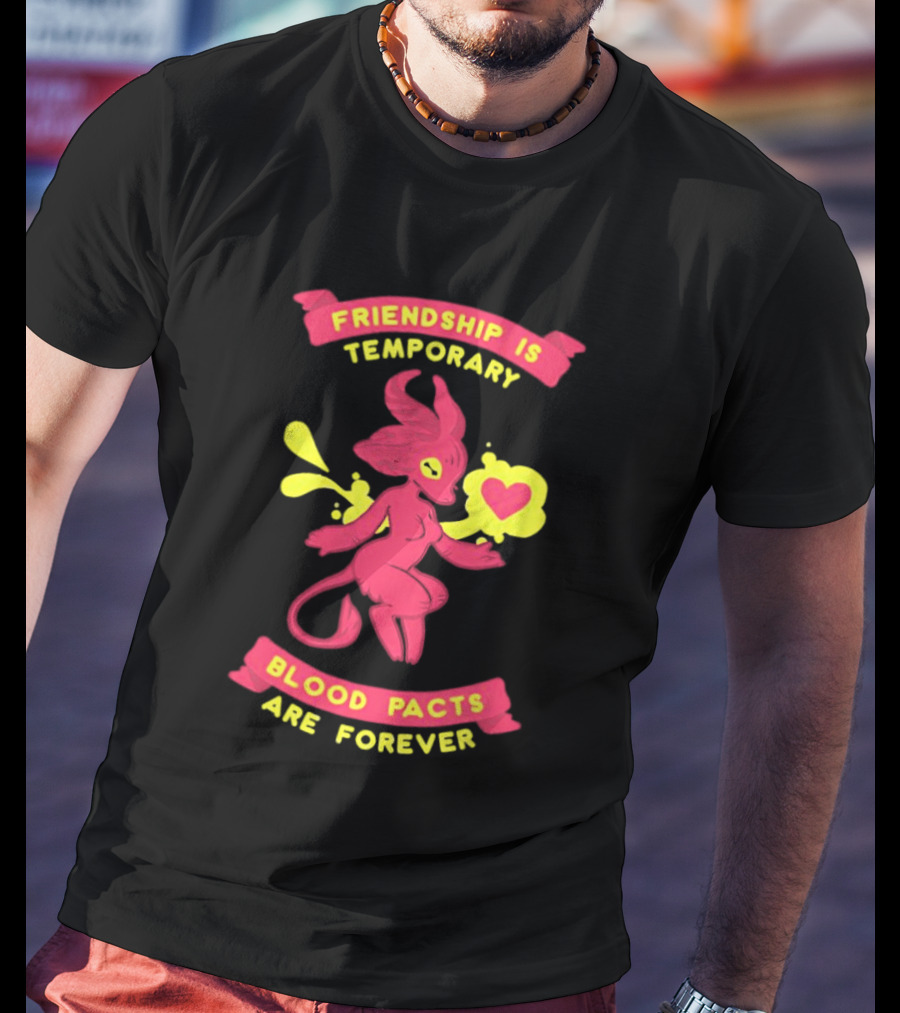 Friendship Is Temporary Blood Pacts Are Forever With Demon And Heart T-Shirt
