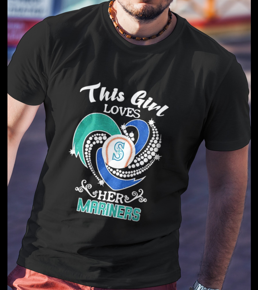 This Girl Loves Her Seattle Mariners Baseball T-Shirt