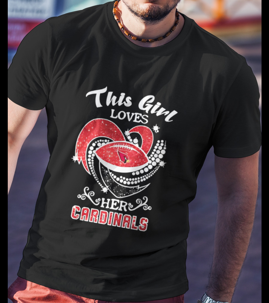 This Girl Loves Her Arizona Cardinals T-Shirt