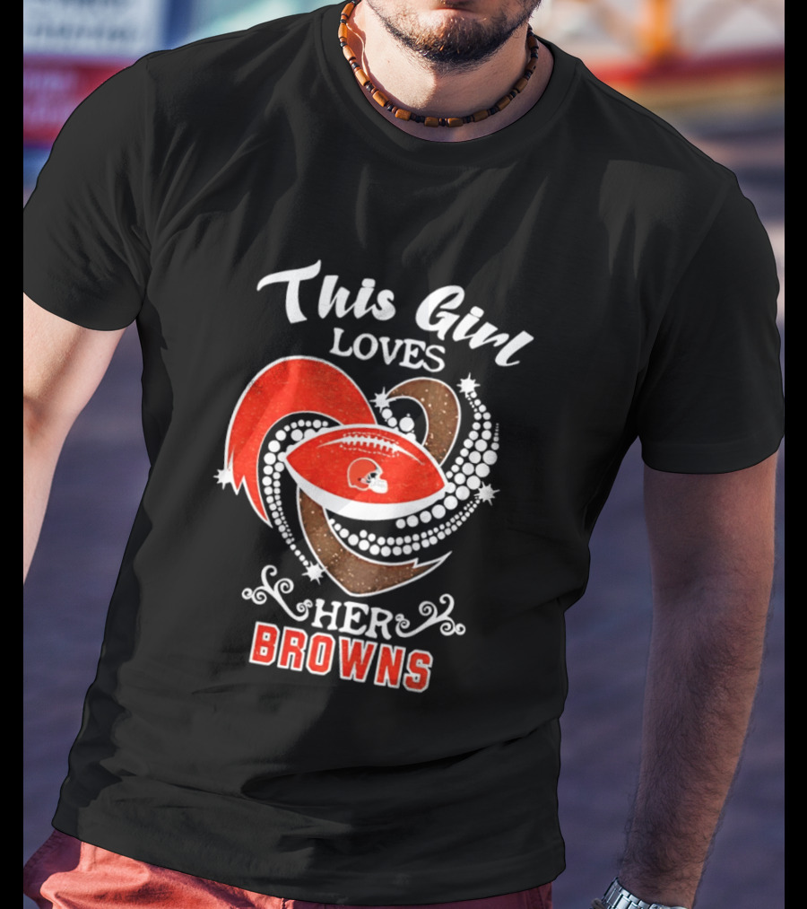 This Girl Loves Her Cleveland Browns T-Shirt
