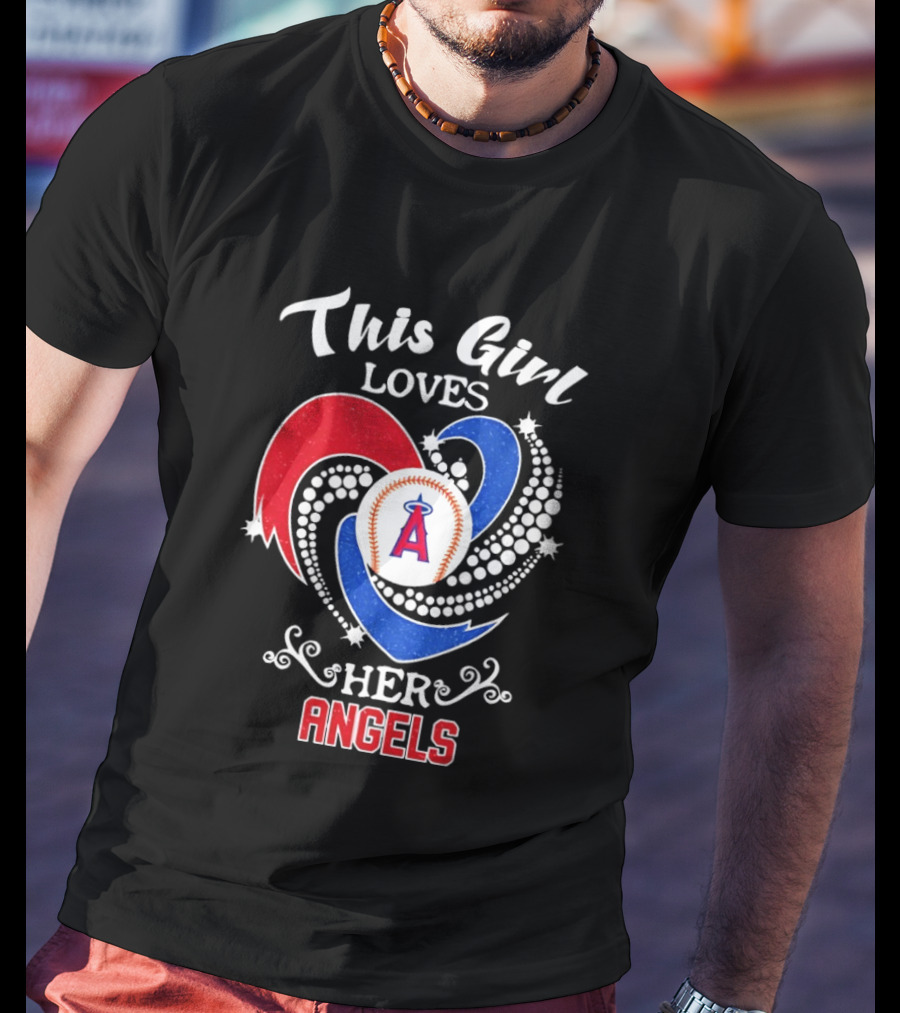 This Girl Loves Her Angels Los Angeles MLB T-Shirt