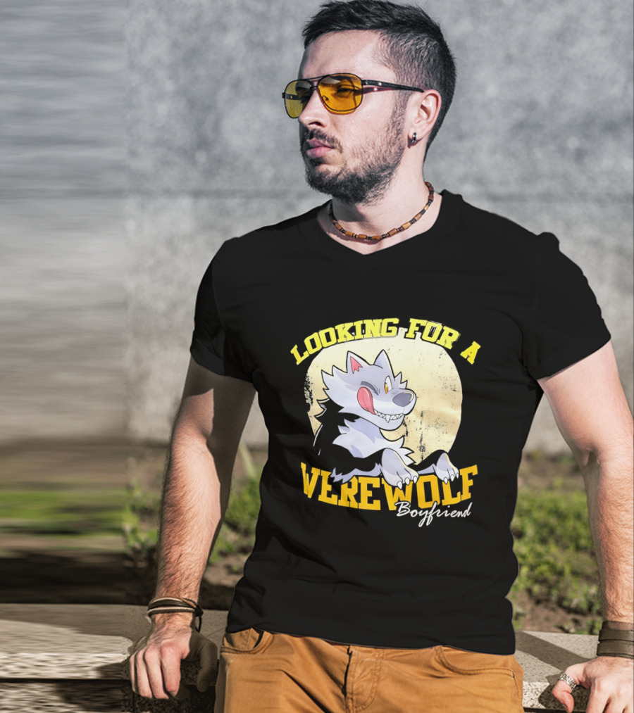 Looking For A Werewolf Boyfriend Wolf Moon T-Shirt