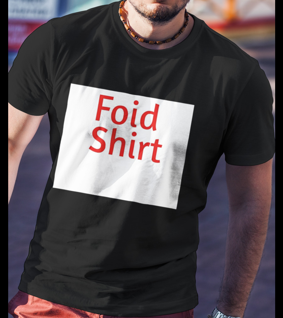 Foid Internet Meme Foid T-Shirt