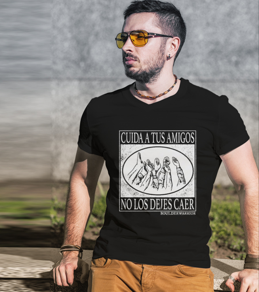 Boulder Warrior Cuida A Tus Amigos No Los Dejes Caer T-Shirt