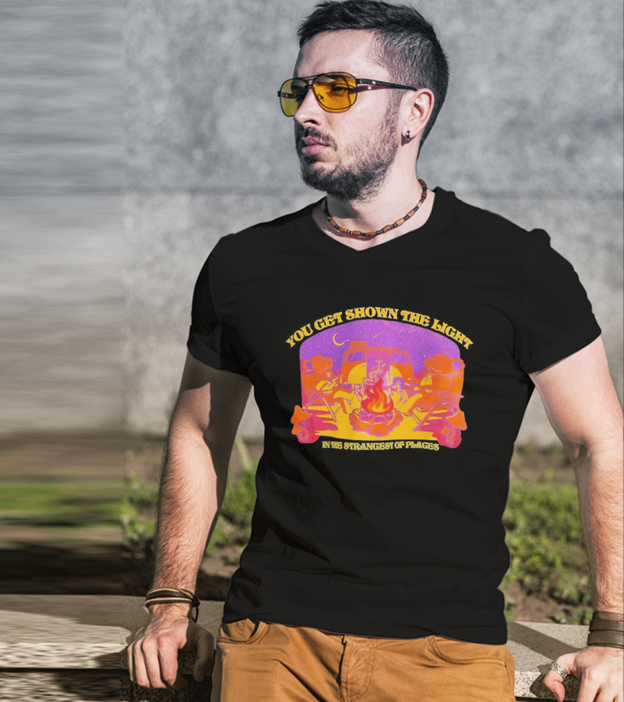 Grateful Dead Dancing Bears You Get Shown The Light In The Strangest Of Places Campfire Scene With Psychedelic T-Shirt