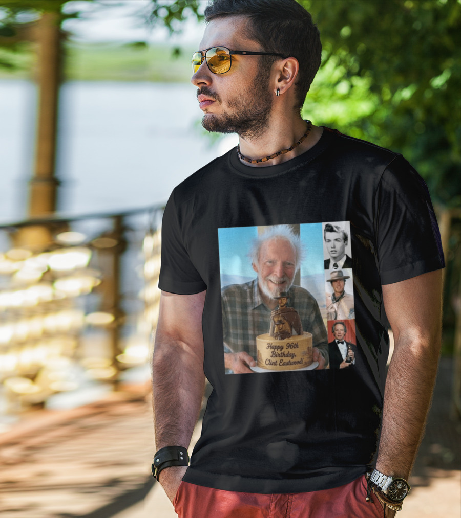 Happy 96th Birthday Clint Eastwood American Film Icon Celebrated With Cake And Photos T-Shirt