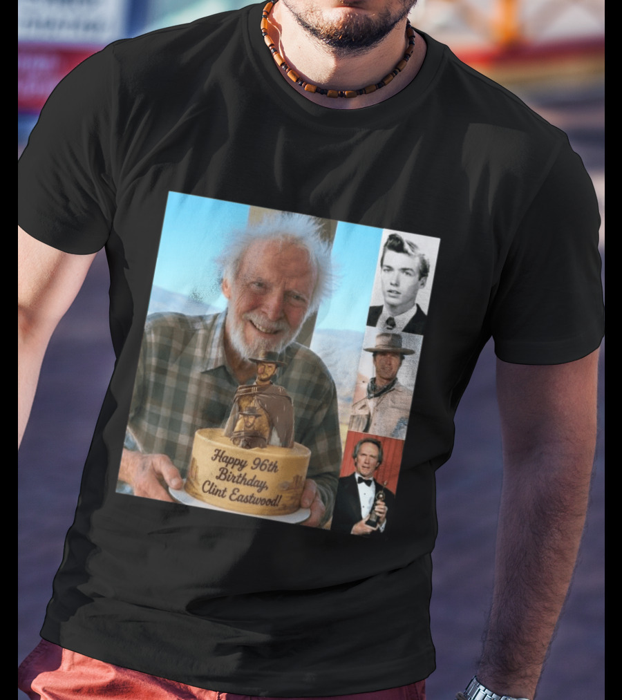 Happy 96th Birthday Clint Eastwood American Film Icon Celebrated With Cake And Photos T-Shirt