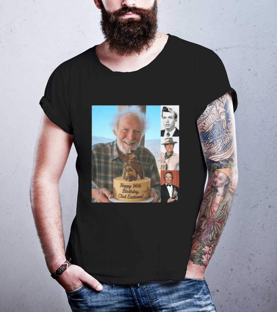 Happy 96th Birthday Clint Eastwood American Film Icon Celebrated With Cake And Photos T-Shirt