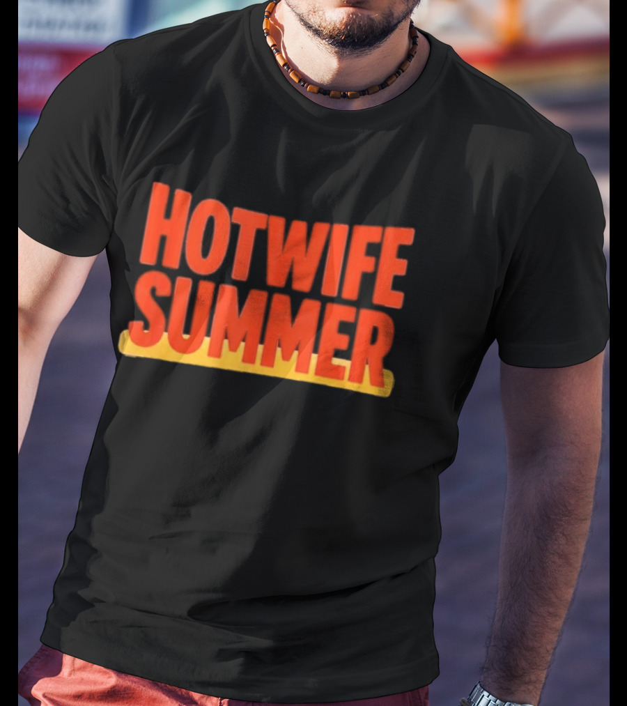 Hotwife Summer Casual Style Vibes T-Shirt
