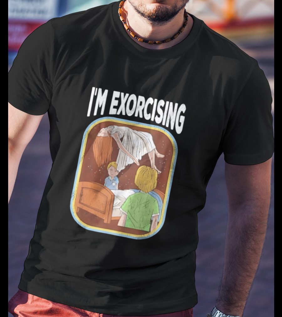 I'm Exorcising NJ Horror Paranormal Child Scene T-Shirt