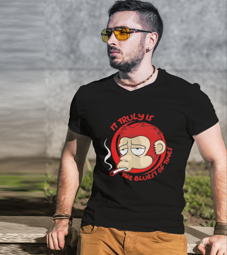 It Truly Is The Blurst Of Times Monkey Smoking Cigarette T-Shirt