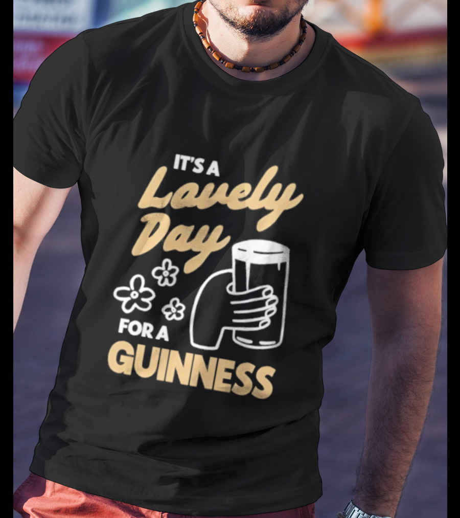It's A Lovely Day For A Guinness With Floral Hand Holding Pint T-Shirt