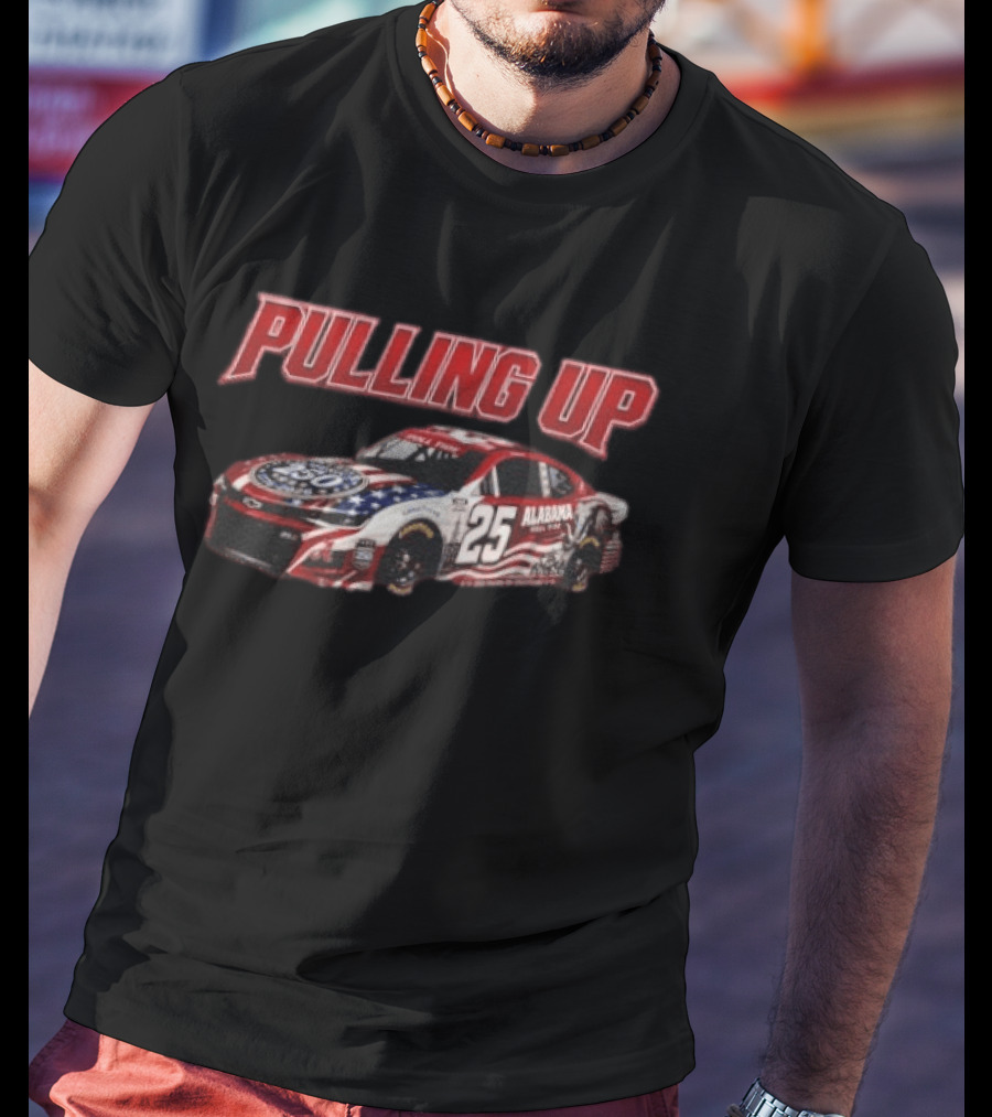 PULLING UP Alabama Roll Tide NASCAR Race Car 25 T-Shirt
