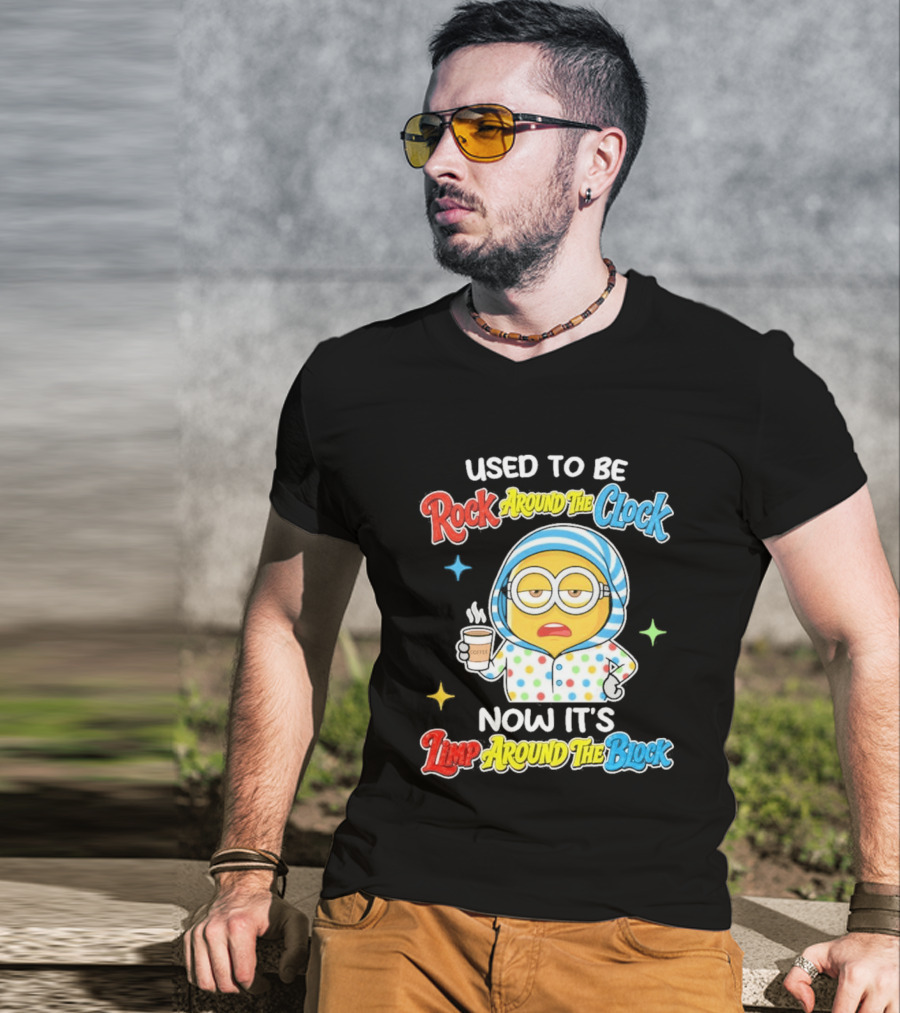 Used To Be Rock Around The Now It's Timp Around The Block Coffee Minion T-Shirt