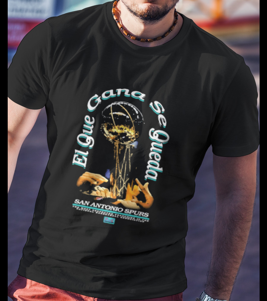San Antonio Spurs El Que Gana Se Queda Winner Stays On Illustrated Basketball Trophy T-Shirt