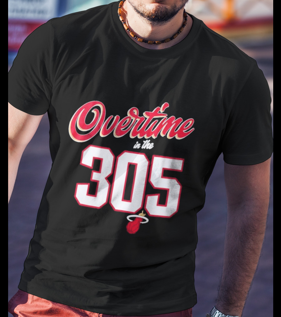 Overtime In The 305 Miami Heat T-Shirt