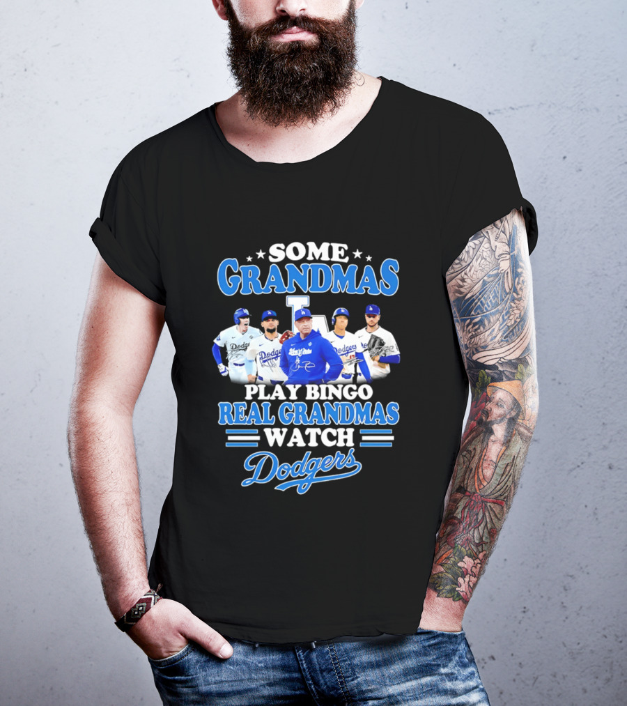 Some Grandmas Play Bingo Real Grandmas Dodgers Play T-Shirt
