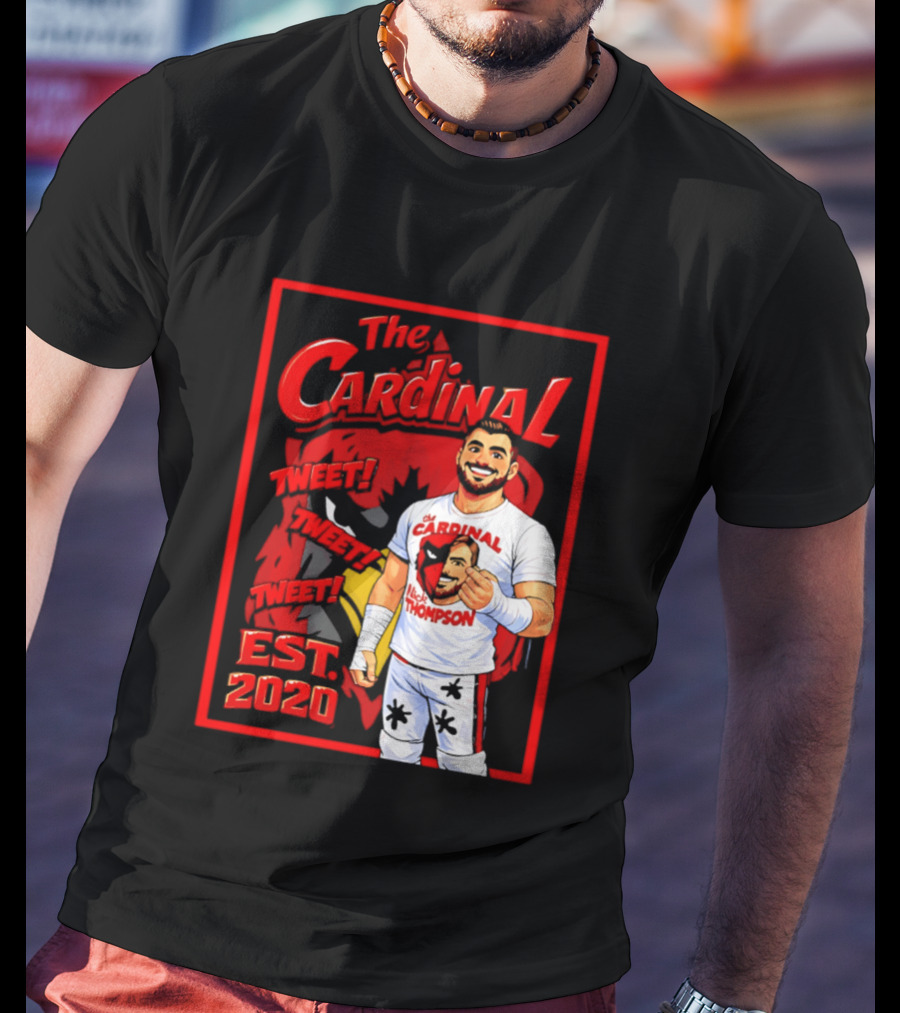 The Cardinal Tweet Tweet Tweet Est 2020 Lick Thompson T-Shirt