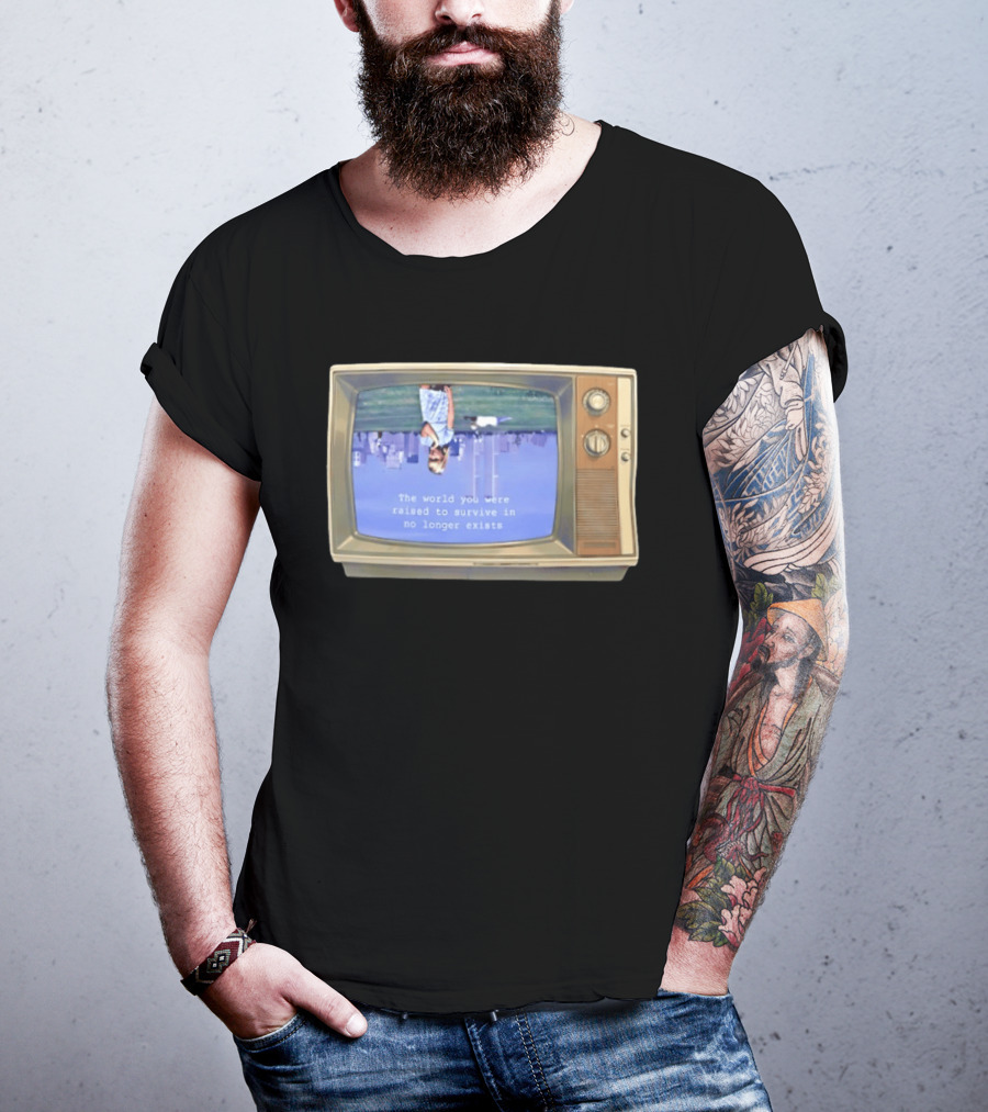 Old Television Upside Down World You Were Raised To Survive In No Longer Exists T-Shirt