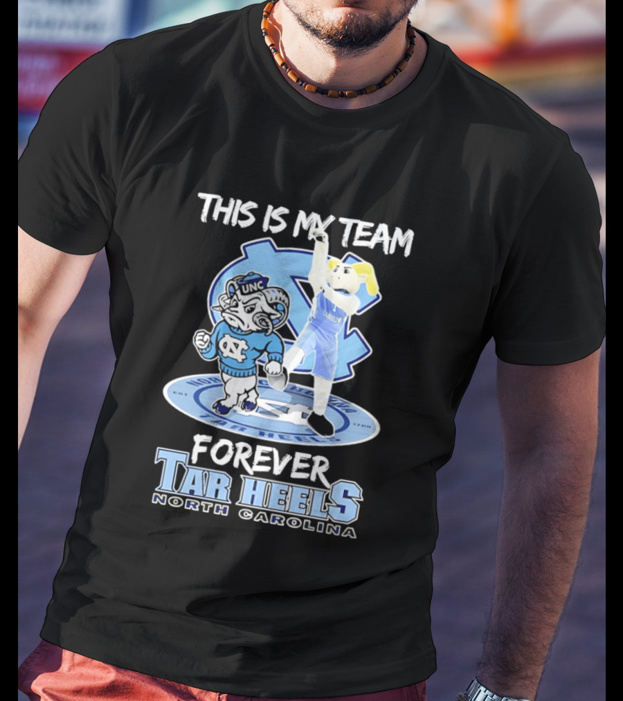 This Is My Team Forever Tar Heels North Carolina T-Shirt