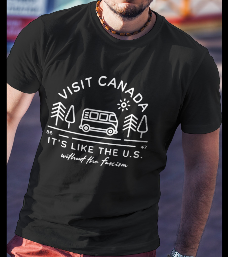 Visit Canada It's Like The US Without The Fascism Retro Camper Forest Adventure T-Shirt