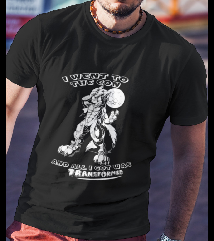 I Went To The Con And All I Got Was Transformed Wolf Moon T-Shirt