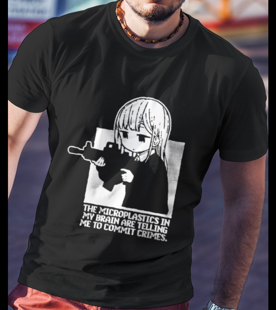 Anime Girl Gun The Microplastics In My Brain Are Telling Me To Commit Crimes T-Shirt