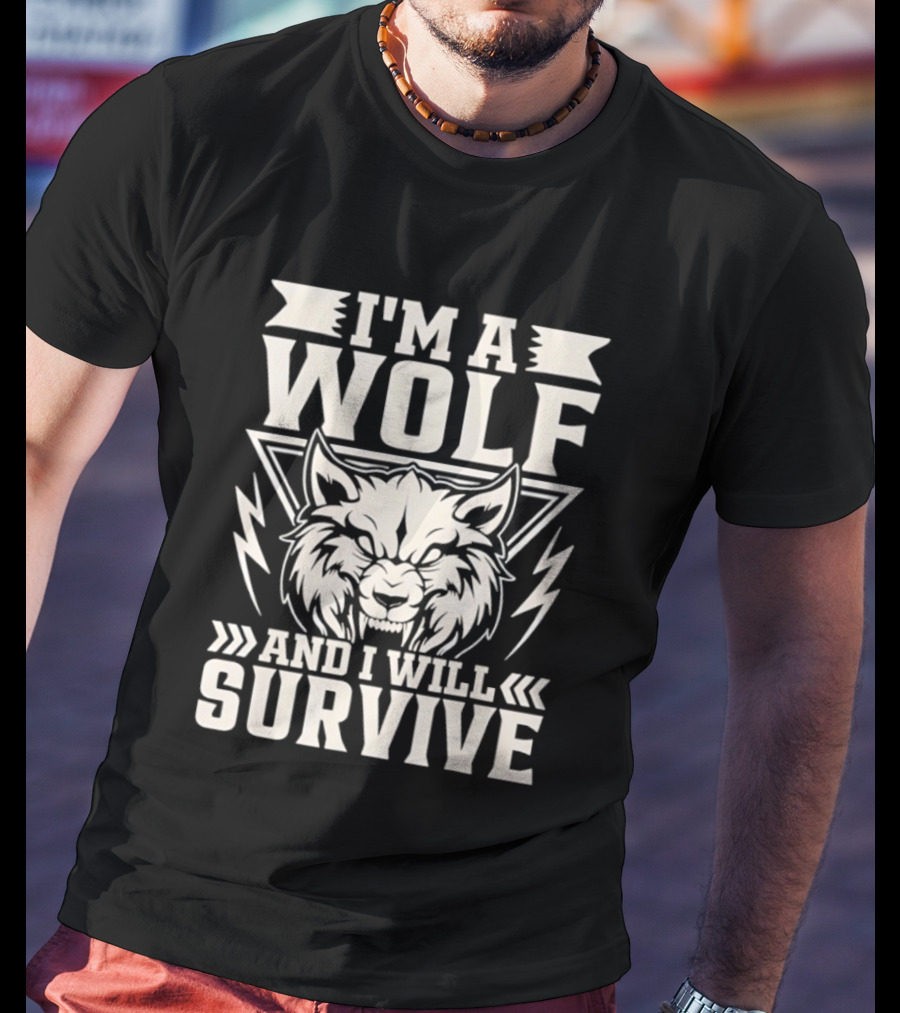 I'm A Wolf And I Will Survive Wolf Head T-Shirt