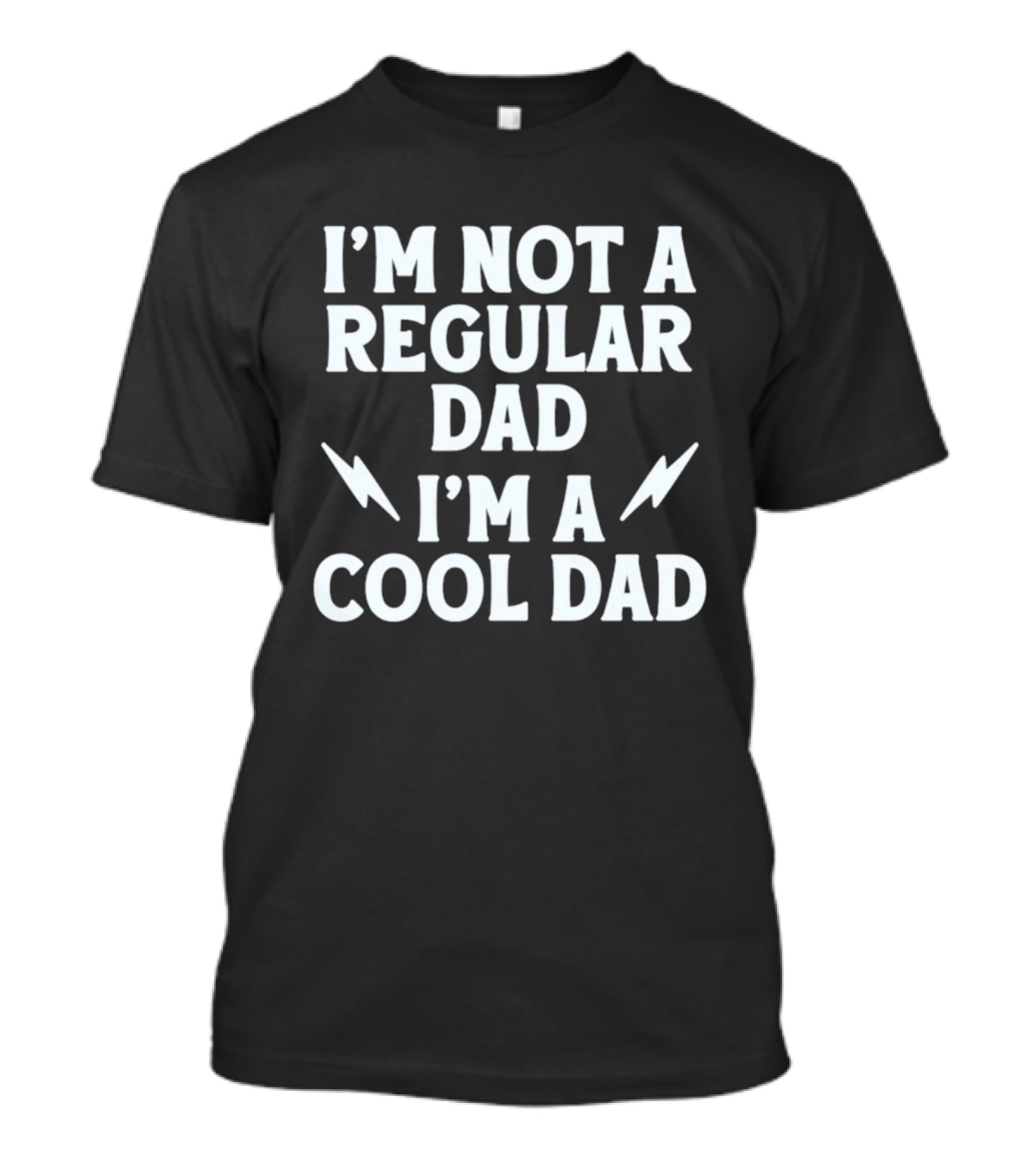 I'm Not A Regular Dad I'm A Cool Dad T-Shirt