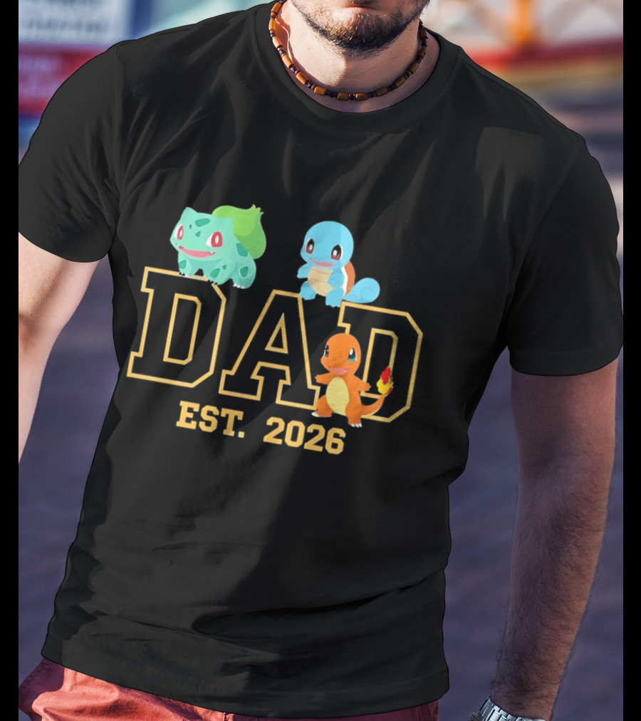 Dad Est 2026 Pokemon Starter Trio Charmander Bulbasaur Squirtle Fatherhood Celebration T-Shirt