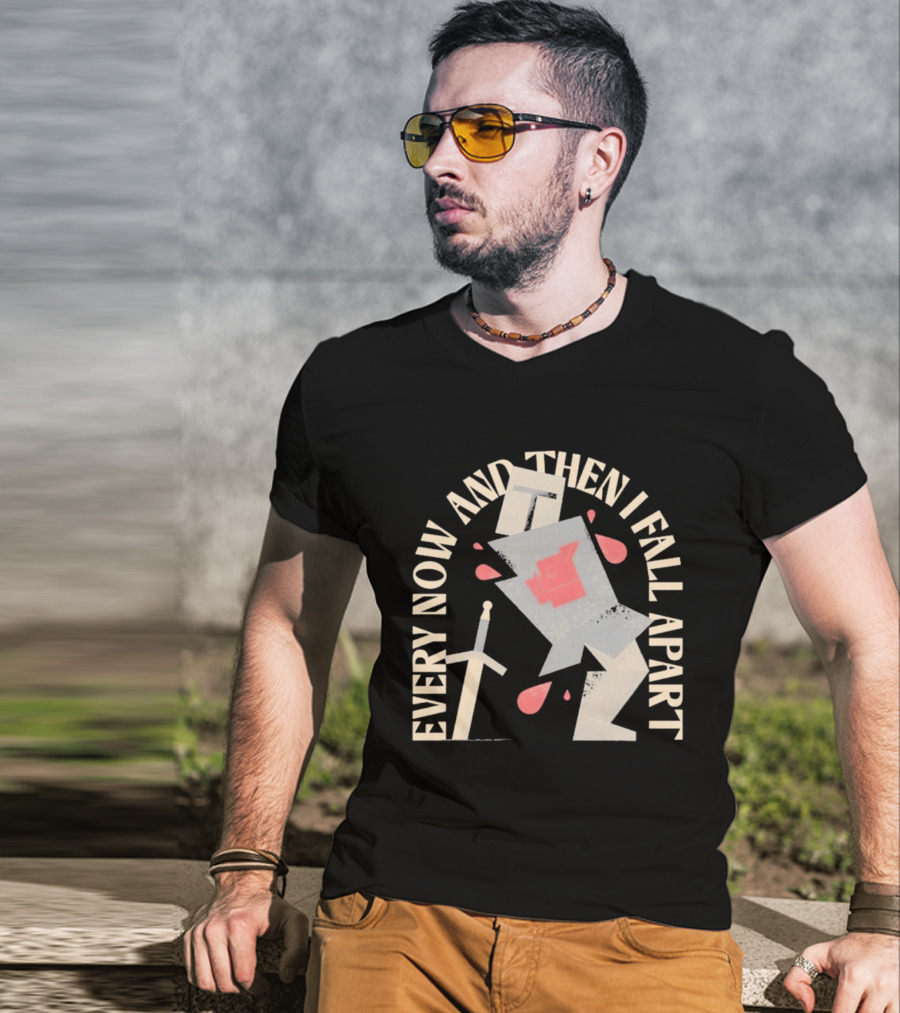 Every Now And Then I Fall Apart Knight Armor And Sword Humor T-Shirt