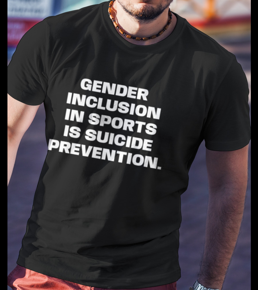 Gender Inclusion In Sports Is Suicide Prevention Awareness T-Shirt