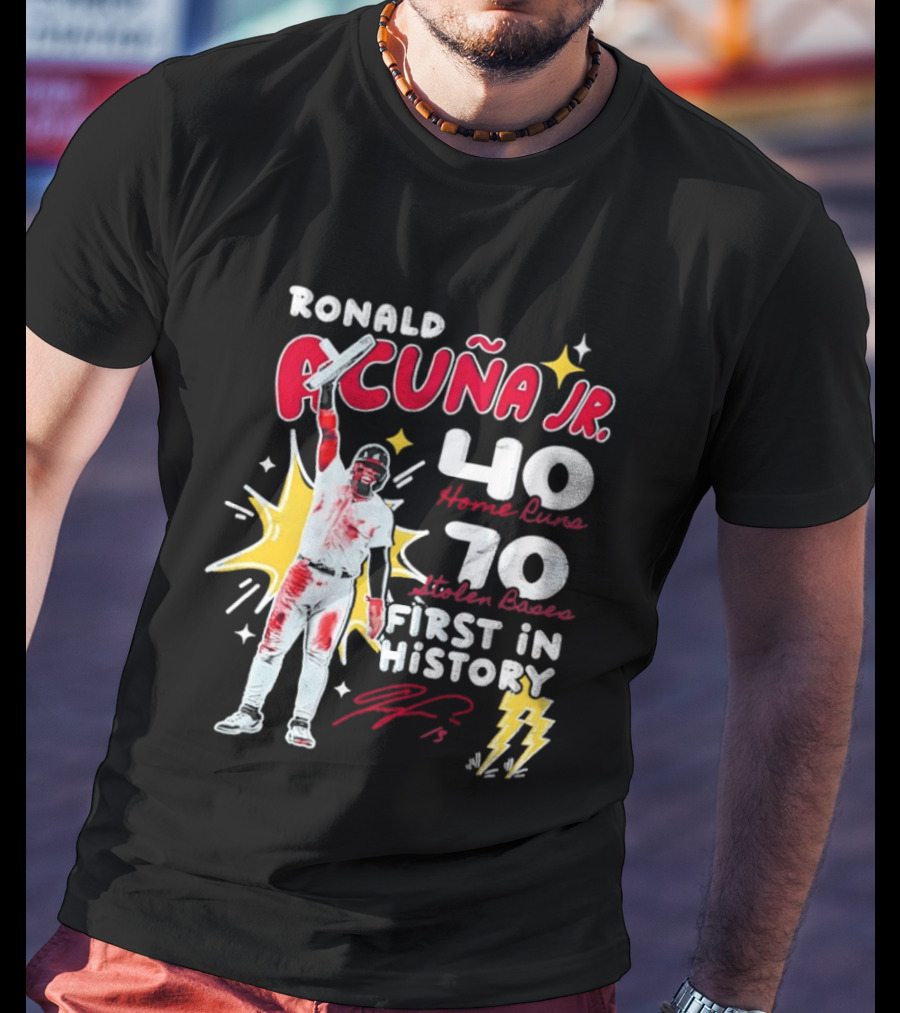Ronald Acuna Jr 40 Home Runs 70 Stolen Bases First In History With Signature And Lightning Bolts T-Shirt
