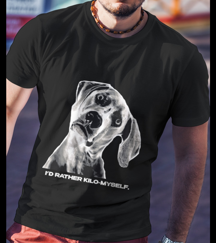Kilometer I'd Rather Kilo Myself Dog Humor Meme Pun T-Shirt