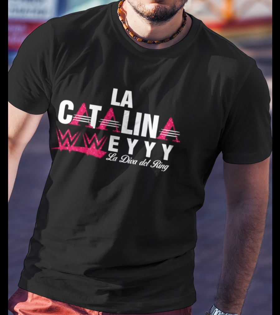 La Catalina WWE EYYY La Diva Del Ring T-Shirt