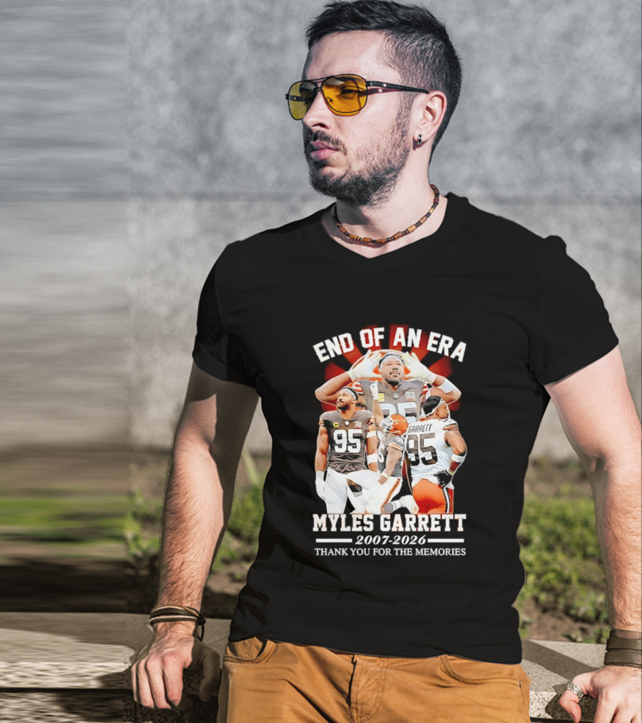 End Of An Era Myles Garrett Cleveland Browns 2007 2026 Thank You For The Memories T-Shirt