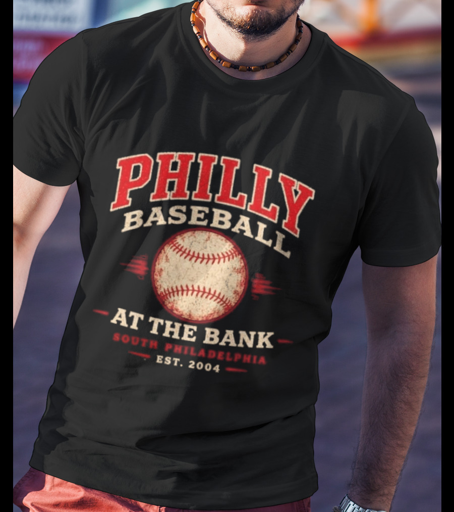 Philly Baseball At The Bank South Philadelphia Est. 2004 T-Shirt