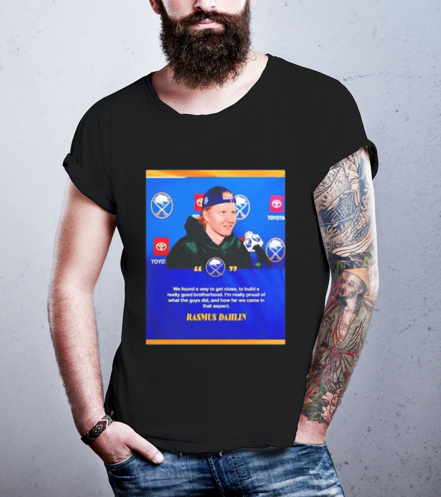 Rasmus Dahlin Sabres Brotherhood Quote With Buffalo Sabres Logos Toyota T-Shirt