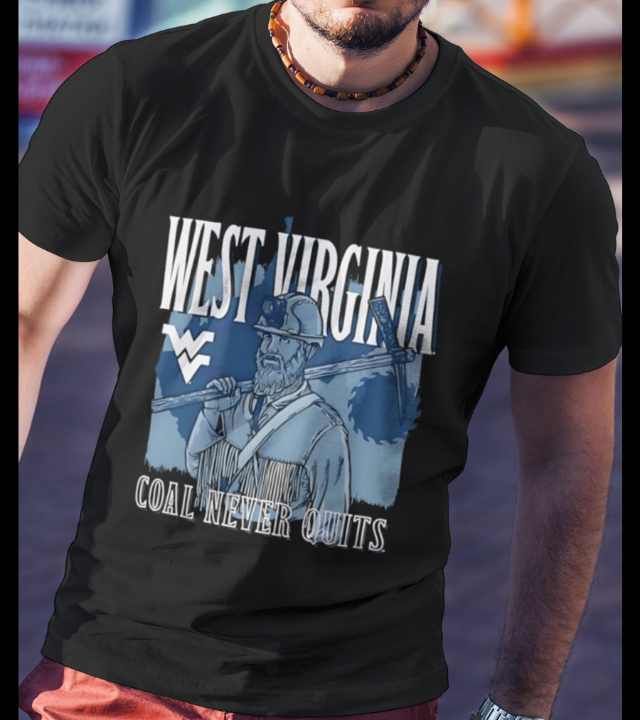 West Virginia Mountaineers Coal Miner Heritage Coal Never Quits T-Shirt